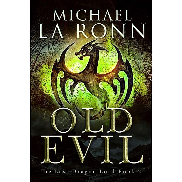 Old Evil (The Last Dragon Lord, #2) / The Last Dragon Lord, Michael La Ronn