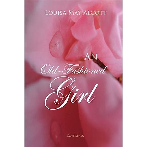 Old-Fashioned Girl, Louisa May Alcott