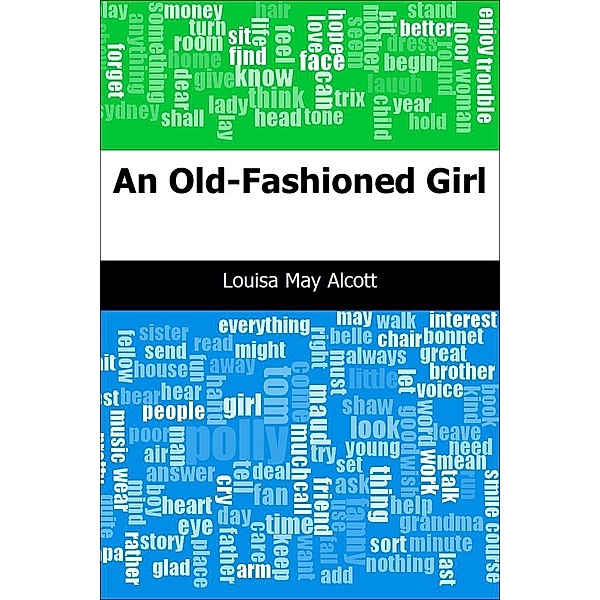 Old-Fashioned Girl / Trajectory Classics, Louisa May Alcott
