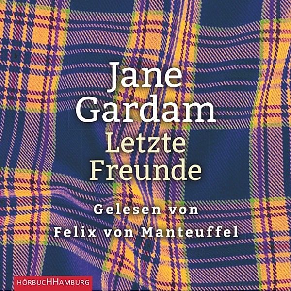 Old Filth Trilogie - 3 - Letzte Freunde, Jane Gardam