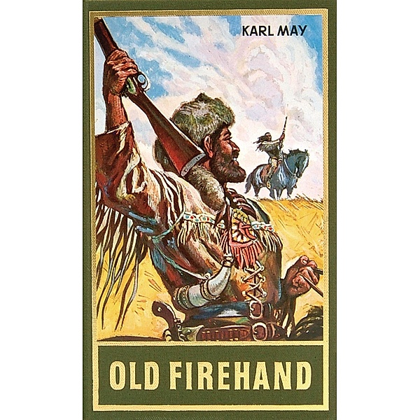 Old Firehand / Karl Mays Gesammelte Werke Bd.71, Karl May