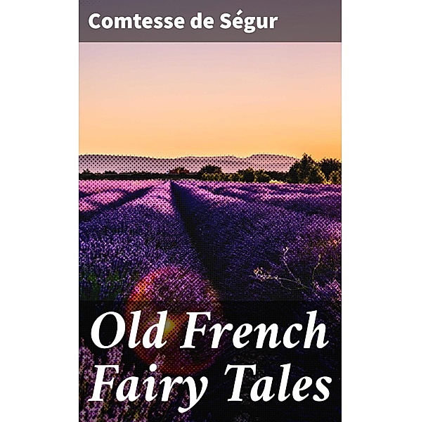 Old French Fairy Tales, Comtesse de Ségur