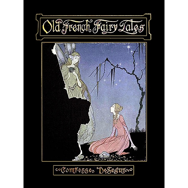 Old French Fairy Tales (Illustrated Edition), Sophie Comtesse de Ségur