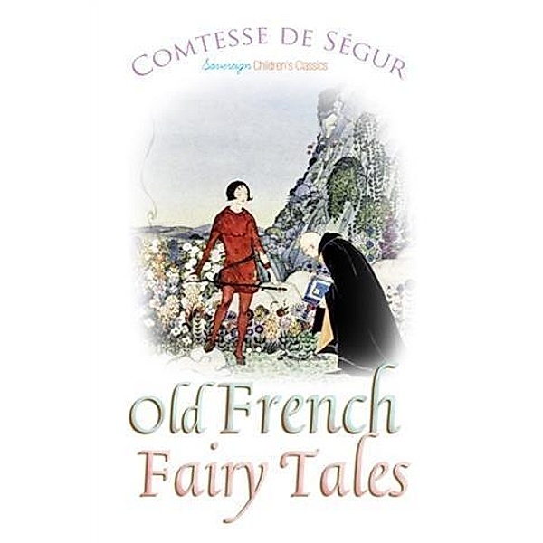 Old French Fairy Tales / Sovereign, Comtesse De Segur