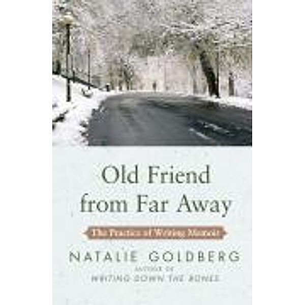 Old Friend from Far Away, Natalie Goldberg