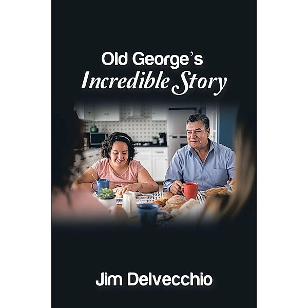 Old George's Incredible Story, Jim Delvecchio