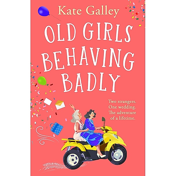 Old Girls Behaving Badly, Kate Galley