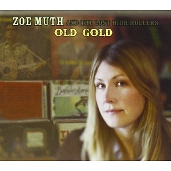 Old Gold, Zoe & The Lost High Rollers Muth