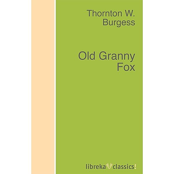 Old Granny Fox, Thornton W. Burgess