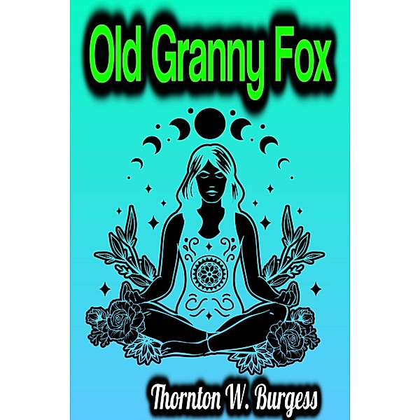 Old Granny Fox, Thornton W. Burgess