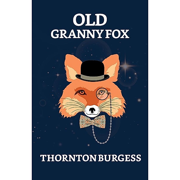 Old Granny Fox / True Sign Publishing House, Thornton W. Burgess