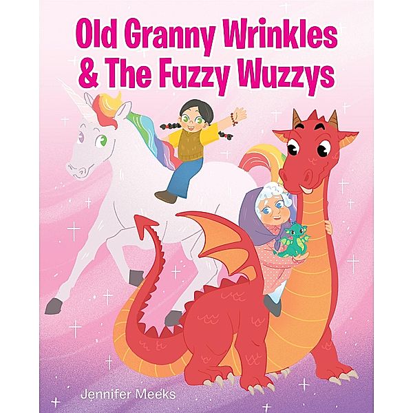 Old Granny Wrinkles & The Fuzzy Wuzzys, Jennifer Meeks