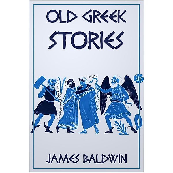 Old Greek Stories, James Baldwin