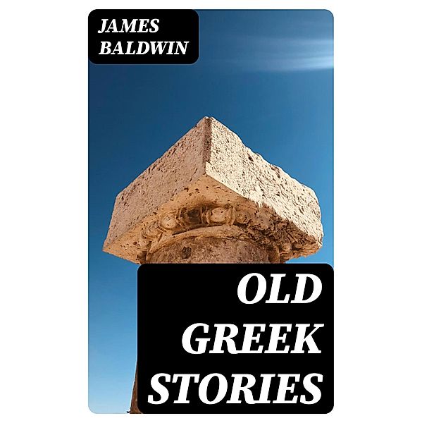 Old Greek Stories, James Baldwin