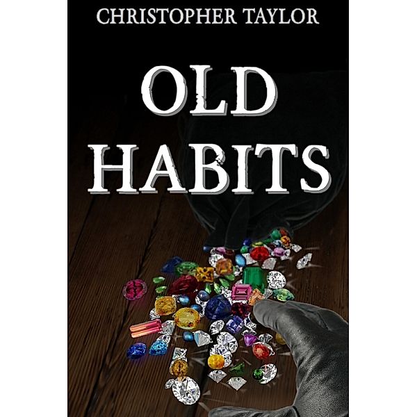 Old Habits, Christopher R Taylor