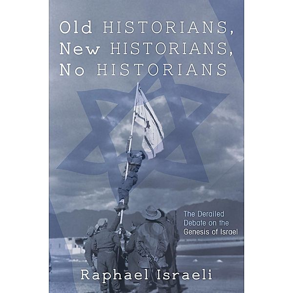 Old Historians, New Historians, No Historians, Raphael Israeli