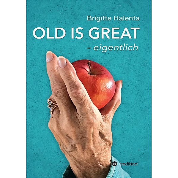 OLD IS GREAT - eigentlich, Brigitte Halenta