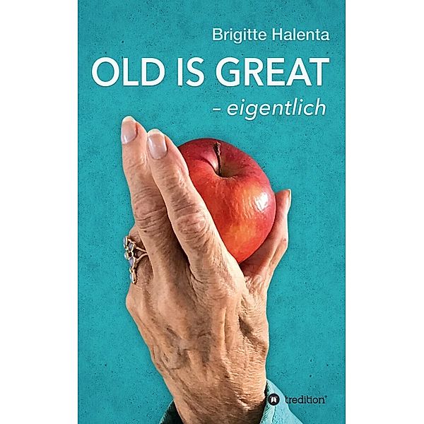 OLD IS GREAT - eigentlich, Brigitte Halenta