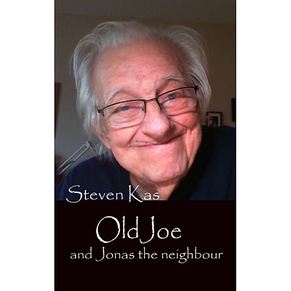 Old Joe and Jonas the neighbour, Steven Kas