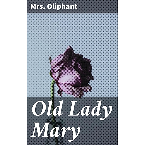 Old Lady Mary, Oliphant