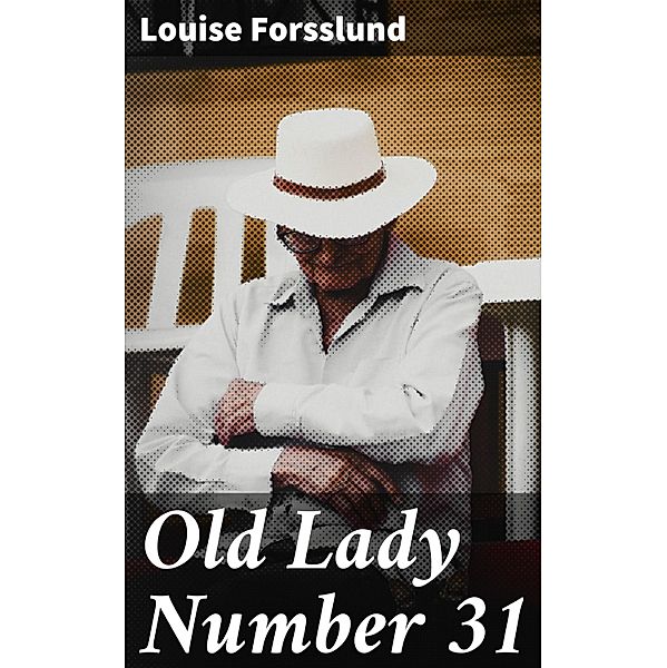 Old Lady Number 31, Louise Forsslund