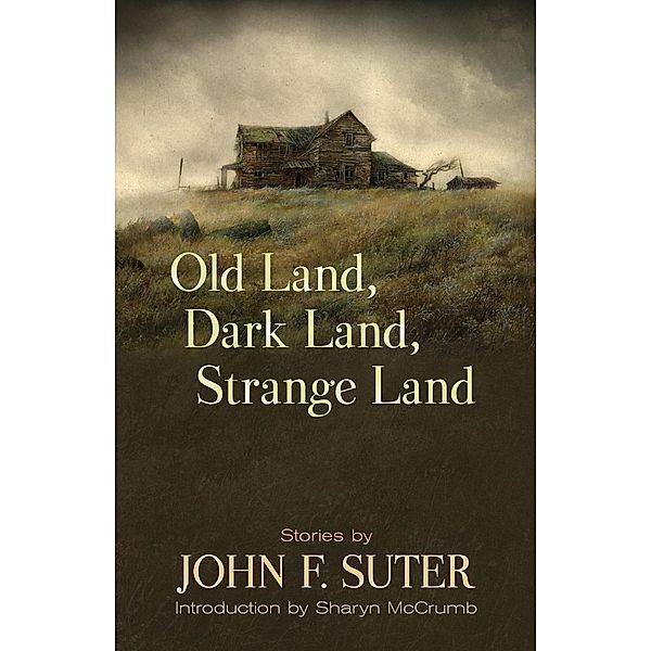 Old Land, Dark Land, Strange Land, John F. Suter