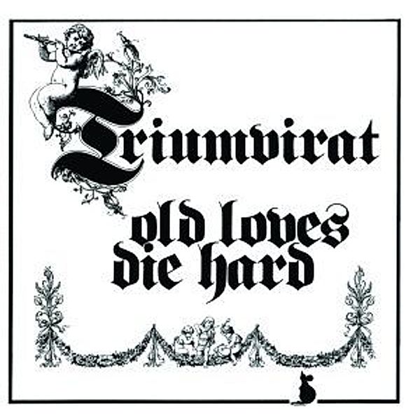 Old Loves Die Hard, Triumvirat