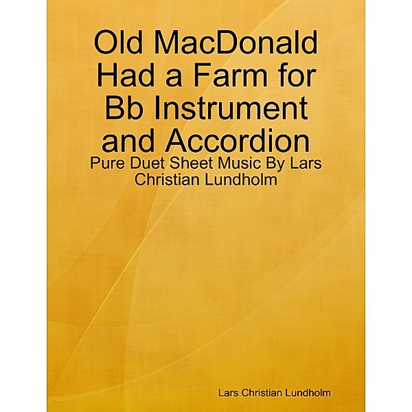 Old MacDonald Had a Farm for Bb Instrument and Accordion - Pure Duet Sheet Music By Lars Christian Lundholm, Lars Christian Lundholm