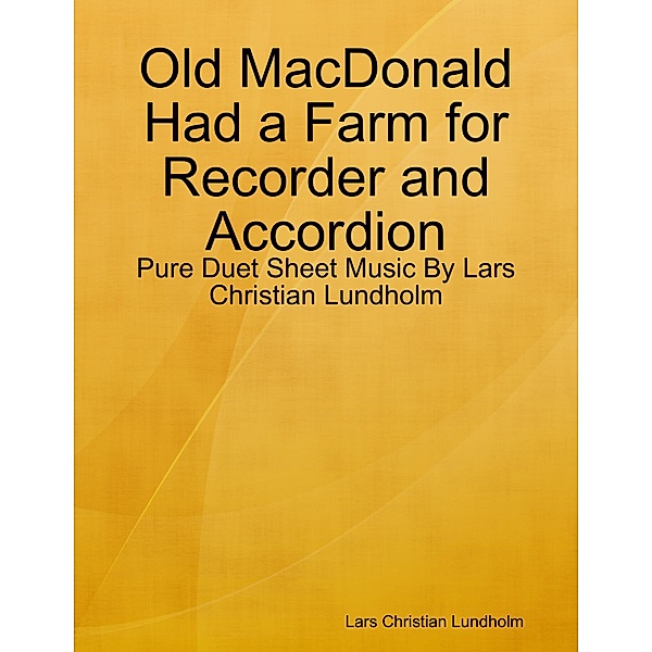 Old MacDonald Had a Farm for Recorder and Accordion - Pure Duet Sheet Music By Lars Christian Lundholm, Lars Christian Lundholm