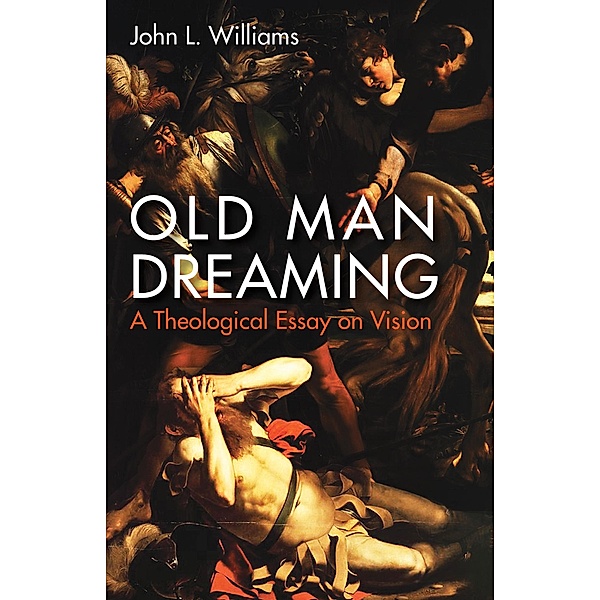 Old Man Dreaming, John L. Williams