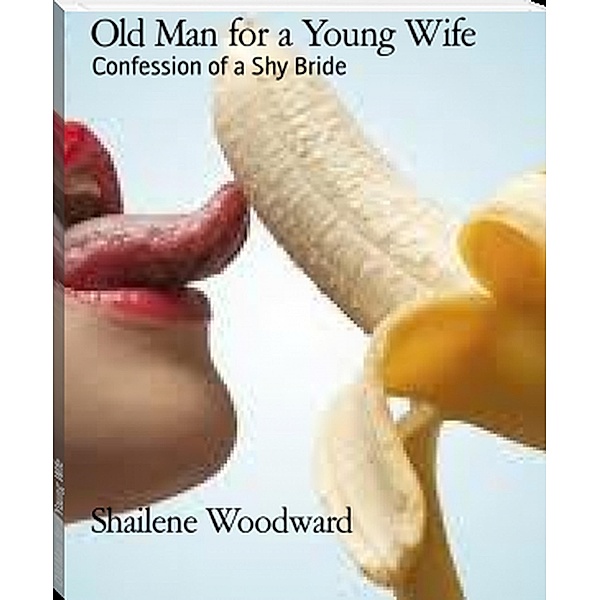 Old Man for a Young Wife, Shailene Woodward