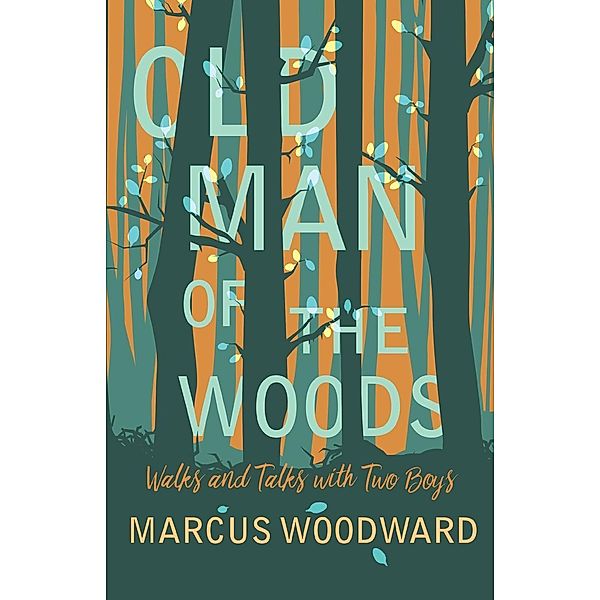 Old Man of the Woods, Marcus Woodward