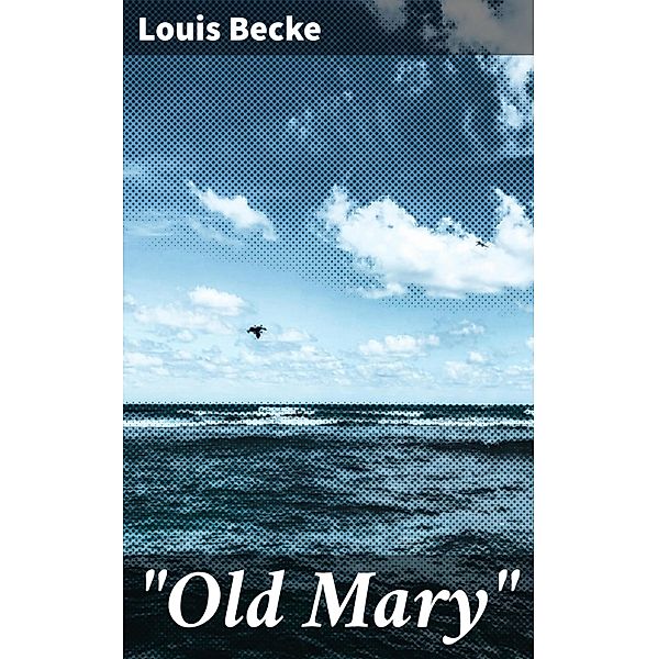 Old Mary, Louis Becke