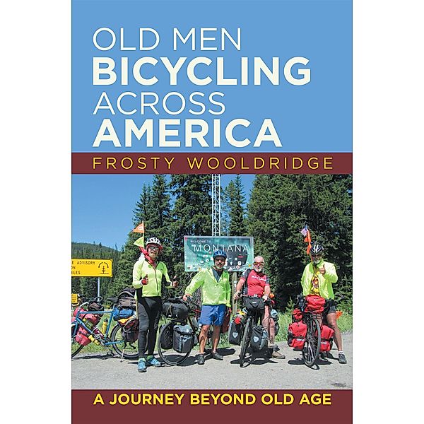 Old Men Bicycling Across America, Frosty Wooldridge