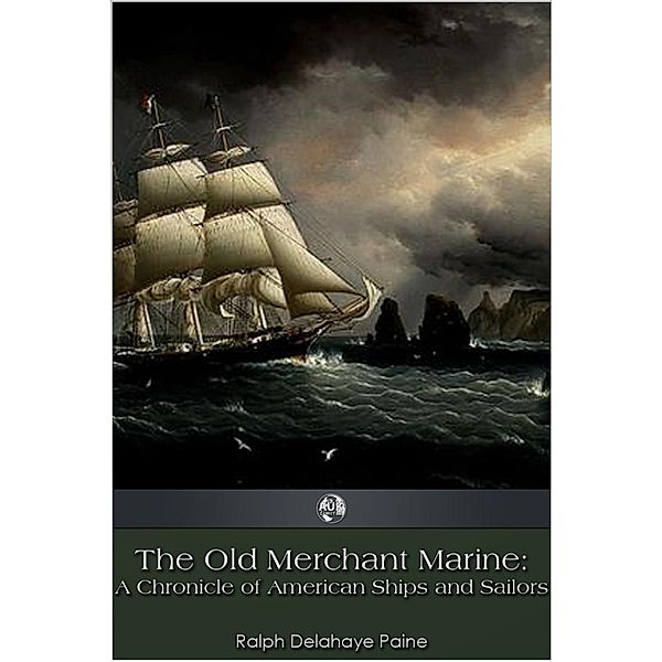Old Merchant Marine, Ralph Delahaye Paine