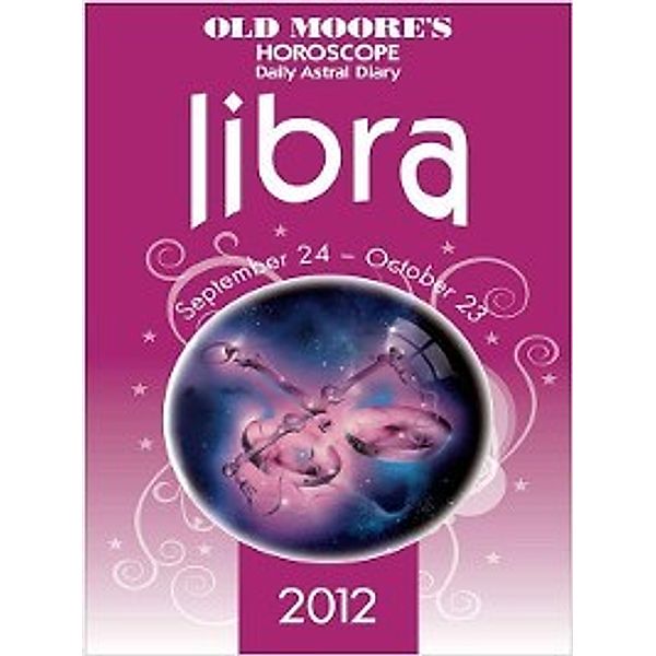 Old Moore's Horoscope 2012 Libra, Dr Francis Moore
