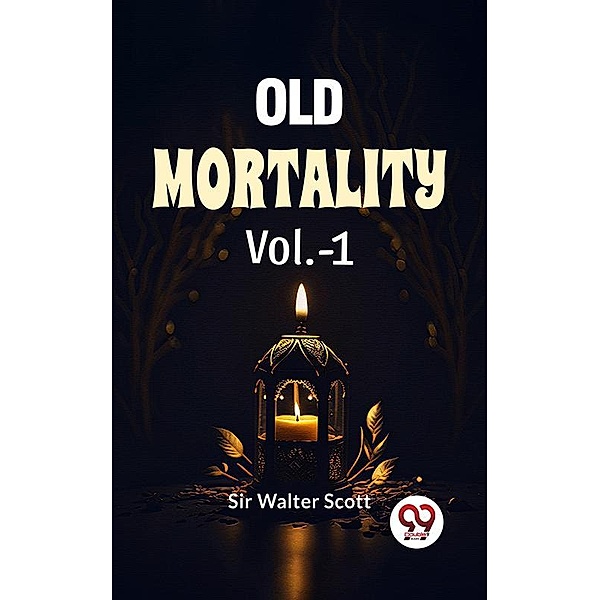 Old Mortality Vol 1, Walter Scott