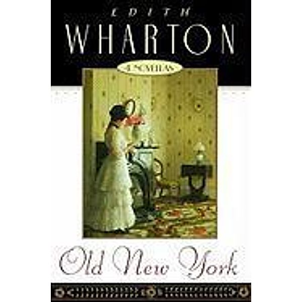 Old New York, Edith Wharton