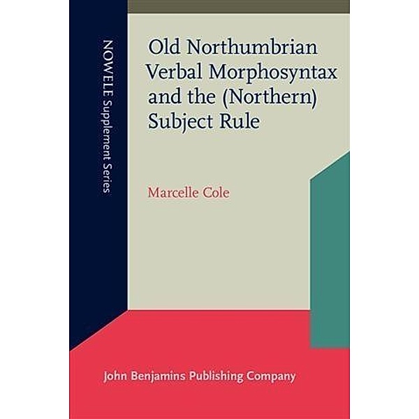 Old Northumbrian Verbal Morphosyntax and the (Northern) Subject Rule, Marcelle Cole