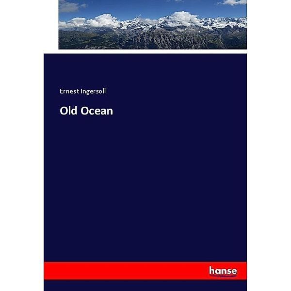 Old Ocean, Ernest Ingersoll