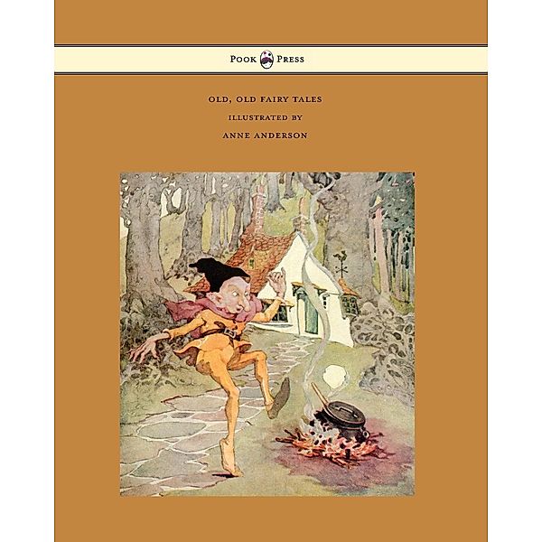 Old, Old Fairy Tales - Illustrated by Anne Anderson, Various