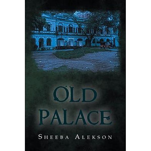 Old Palace / URLink Print & Media, LLC, Sheeba Alekson