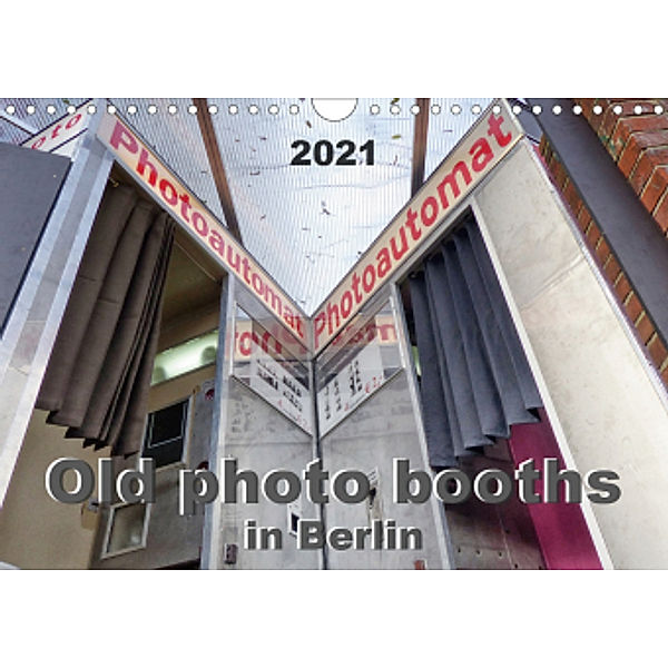 Old photo booths in Berlin 2021 / UK-Version (Wall Calendar 2021 DIN A4 Landscape), Schröer + Schröer Design