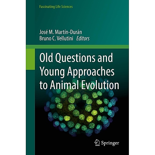 Old Questions and Young Approaches to Animal Evolution / Fascinating Life Sciences