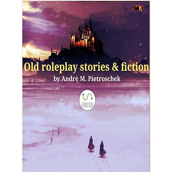 Old roleplay stories & fiction, Andrè M. Pietroschek