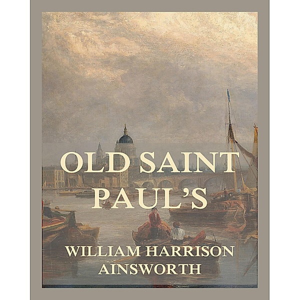 Old Saint Paul's, William Harrison Ainsworth