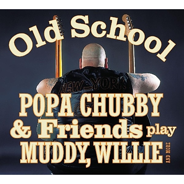 Old Scholl, Popa Chubby