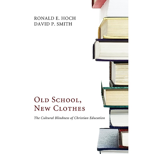 Old School, New Clothes, Ronald E. Hoch, David P. Smith