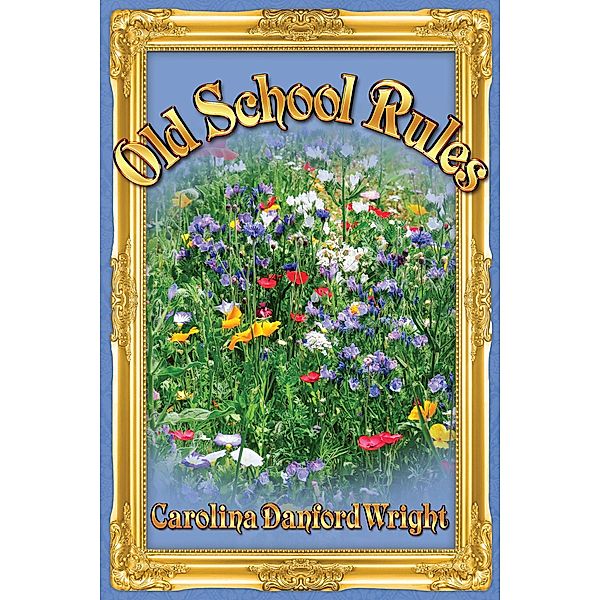 Old School Rules (The Granny Avengers, #1) / The Granny Avengers, Carolina Danford Wright