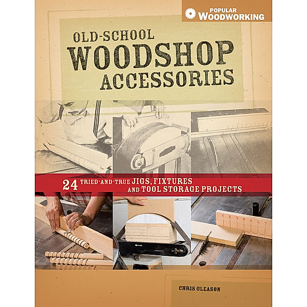 Old-School Woodshop Accessories, Chris Gleason